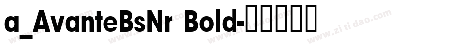 a_AvanteBsNr Bold字体转换